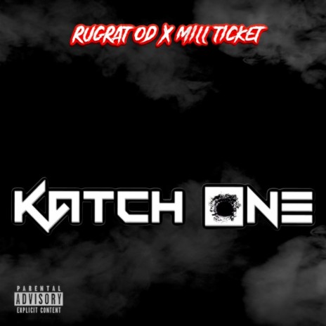 Katch One ft. Mill Ticket | Boomplay Music