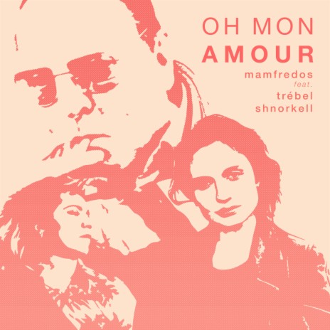 Oh Mon Amour ft. Anne-Sophie Trébel & Walter Shnorkell | Boomplay Music