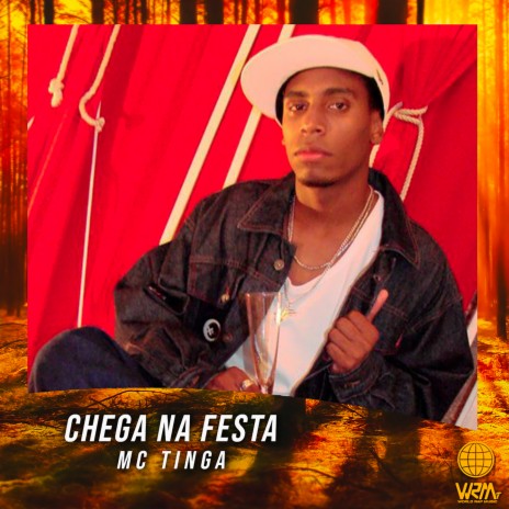 Chega Na Festa ft. MC Tinga | Boomplay Music