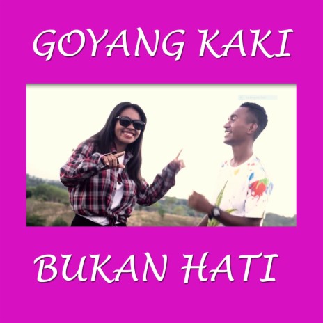 Goyang Kaki Bukan Hati | Boomplay Music