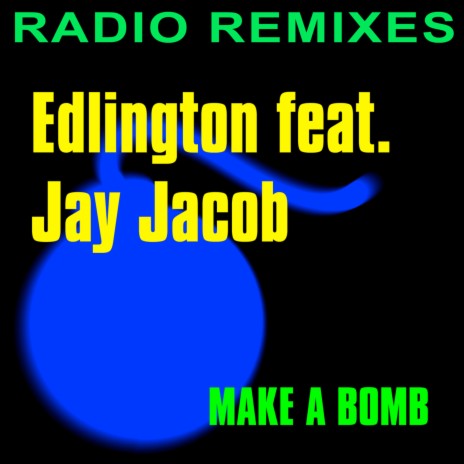 Make a Bomb (Radio Edit) ft. Jay Jacob | Boomplay Music