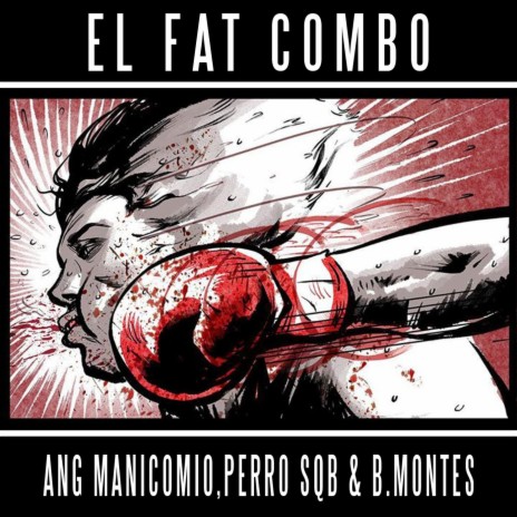 El Fat Combo (feat. Sqb, B.Montes, Pizko MC & DJ Enygma) | Boomplay Music