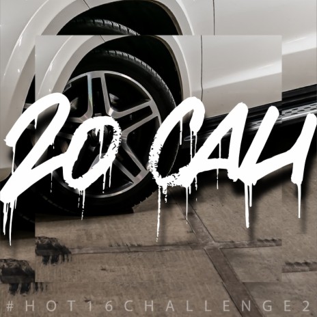 20 Cali (Hot 16 Challenge 2) (Hot 16 Challenge 2) | Boomplay Music