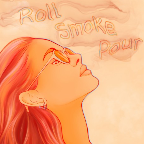 Roll. Smoke. Pour. | Boomplay Music