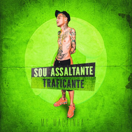 Sou Assaltante Traficante | Boomplay Music