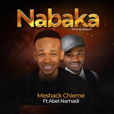 Nabaka ft. Abel Namadi | Boomplay Music