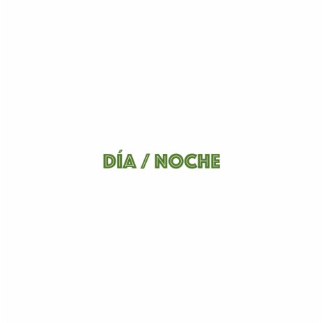 Día / Noche ft. Samantha Barrón & Yoss Bones | Boomplay Music