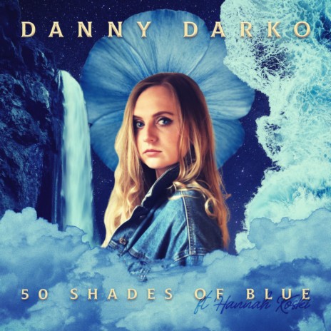 50 Shades of Blue (Original Mix) ft. Hannah Koski