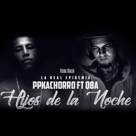 Hijos de la Noche ft. Qba | Boomplay Music