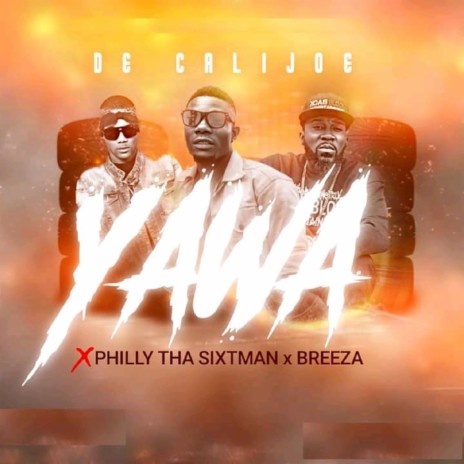 Yawa ft. Philly Tha Sixthman & Breeza | Boomplay Music
