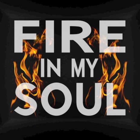 Fire in my soul | Boomplay Music