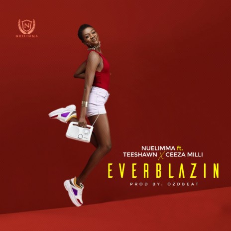 Ever Blazin ft. Teeshawn & Ceeza Milli | Boomplay Music