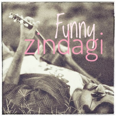 Funny Zindagi | Boomplay Music