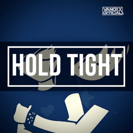 Hold Tight | Boomplay Music