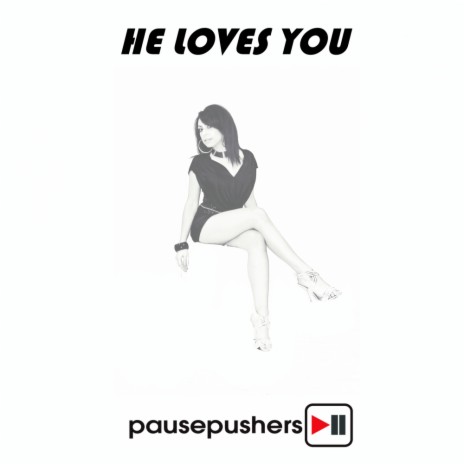 He Loves You (Original Mix) | Boomplay Music