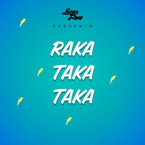 Raka Taka Taka | Boomplay Music