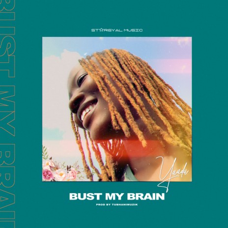 Bust My Brain | Boomplay Music