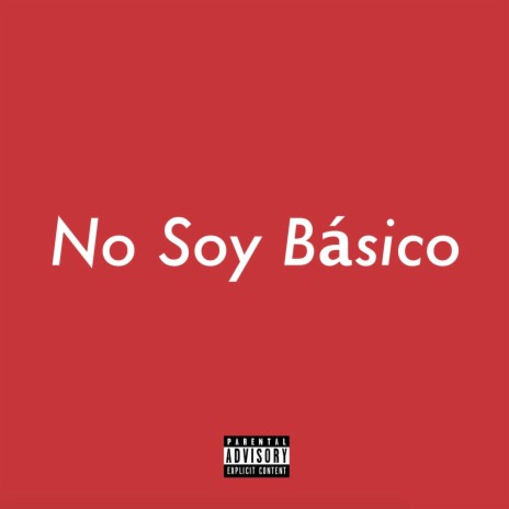 No Soy Básico | Boomplay Music