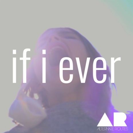 If I Ever | Boomplay Music