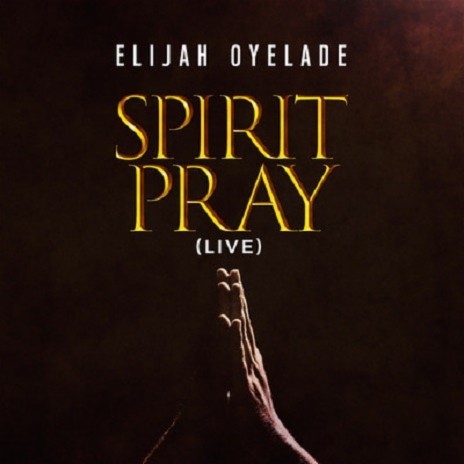 Spirit Pray (Live) | Boomplay Music