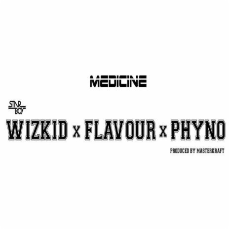 Medicine (Remix) ft. Wizkid, Flavour & Phyno | Boomplay Music