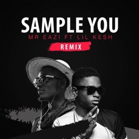 Sample You (Remix) ft. Lil Kesh | Boomplay Music