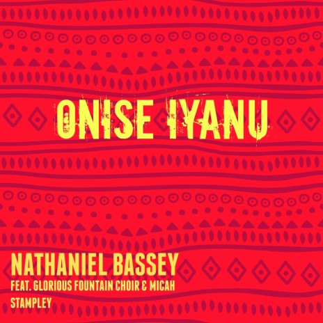 Onise Iyanu ft. Glorious Fountain Choir & Micah Stampley | Boomplay Music