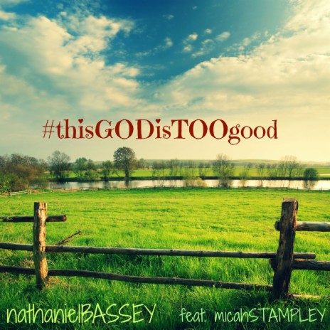 This God Is Too Good ft. Micah Stampley | Boomplay Music