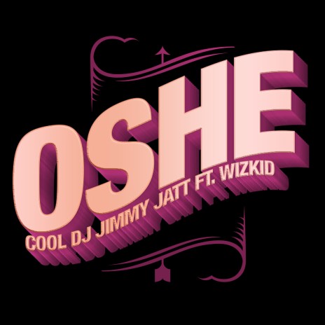Oshe ft. Wizkid | Boomplay Music