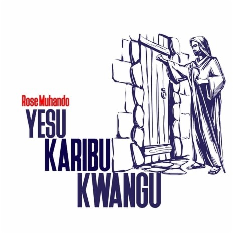 Yesu Karibu Kwangu