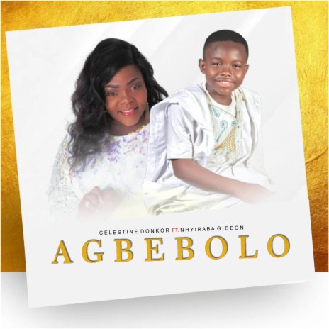 Agbebolo ft. NHYIRABA GIDEON