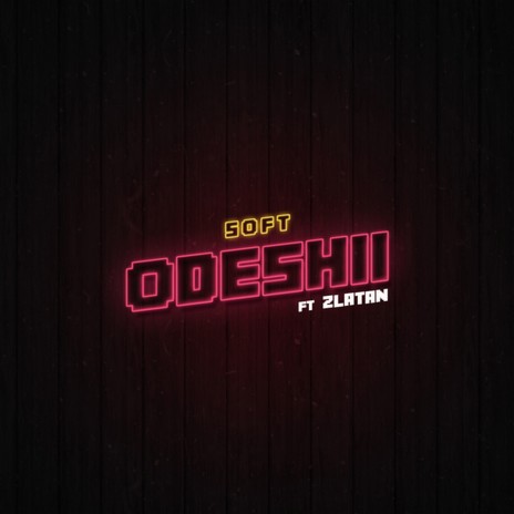 Odeshii ft. Zlatan | Boomplay Music