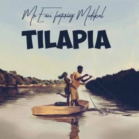 Tilapia ft. Medikal | Boomplay Music