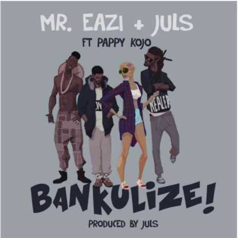 Bankulize ft. Pappy Kojo | Boomplay Music