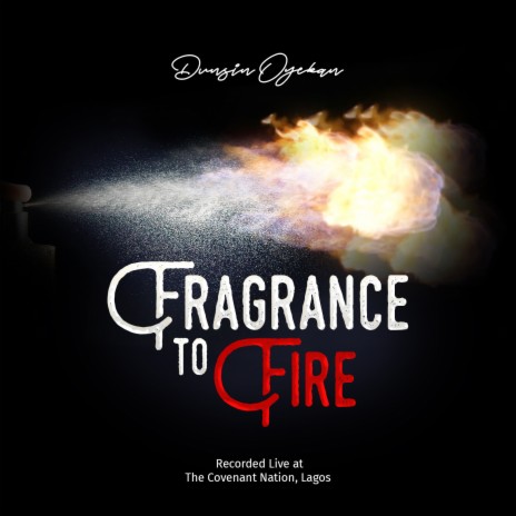 Fragrance to Fire | Boomplay Music