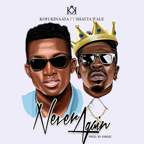 Never Again ft. Shatta Wale | Boomplay Music