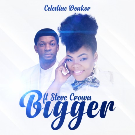 Bigger ft. STEVE CROWN