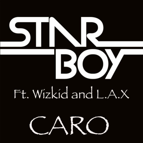 Caro ft. Wizkid & L.A.X