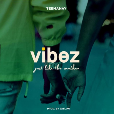 Vibez (Just Like the Weather) | Boomplay Music