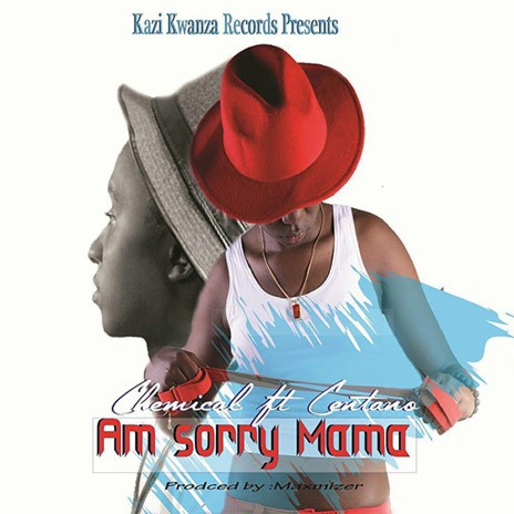 Am Sorry Mama ft Centano | Boomplay Music