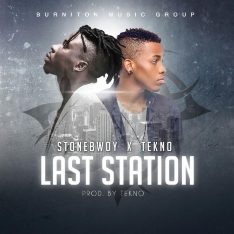 Last Station ft. Tekno | Boomplay Music