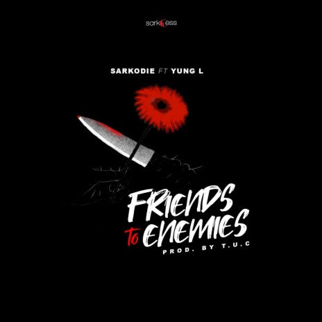 Friends to Enemies ft. Yung L | Boomplay Music