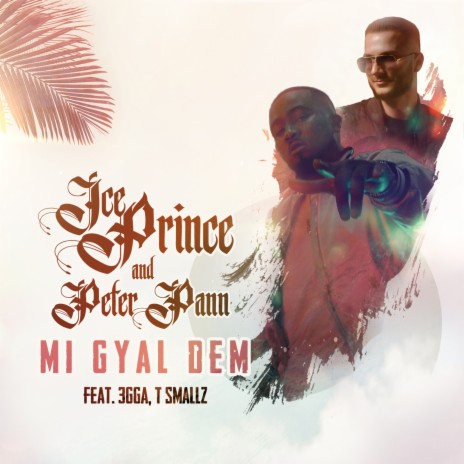 Mi Gyal Dem ft. Peter Pann, 3gga & T Smallz