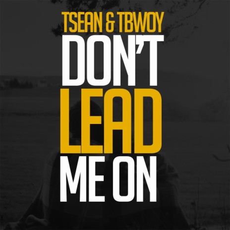 Don't Lead Me On | Boomplay Music