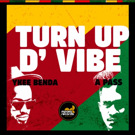 Turn up D' vibe ft. A Pass | Boomplay Music