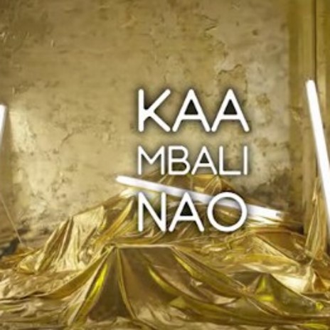 Kaa Mbali Nao | Boomplay Music