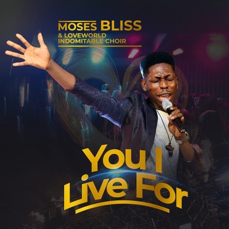 You I Live For ft. Loveworld Indomitable Choir | Boomplay Music