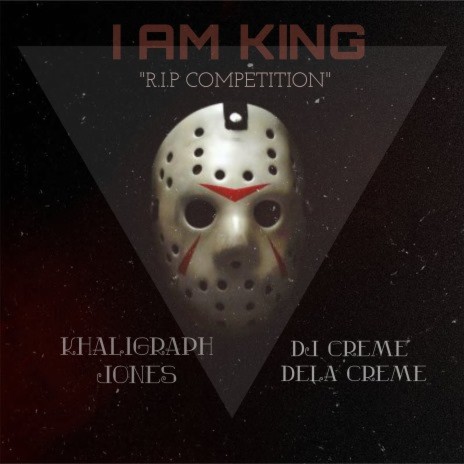 I Am King (RIP Competition)  ft Creme De La Creme
