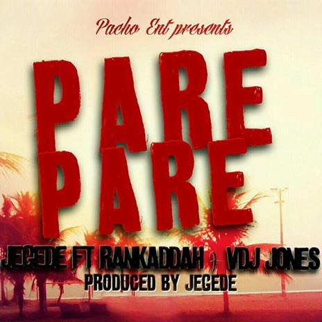 Pare Pare ft. Rankaddah $ Vdj Jones | Boomplay Music