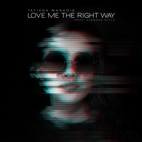 Love Me the Right Way | Boomplay Music